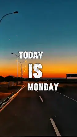TODAY IS MONDAY