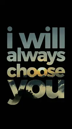 I Will Always Choose