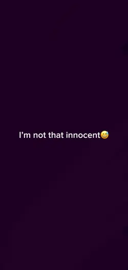 Iโm not dat innocent