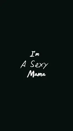 I’m A Sexy Mama 