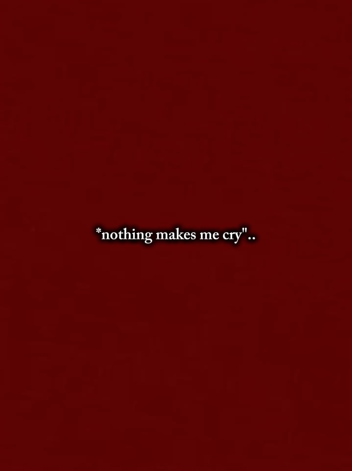qui te fait pleurer 