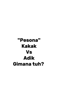 pesona kakak x adik