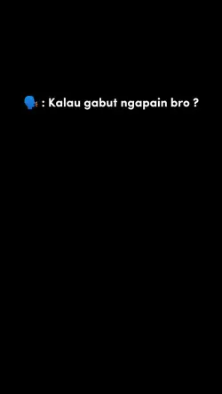 Klo gabut ngapain ?