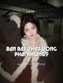 Bạn rất thất vọng ph