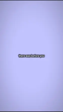 there was before you