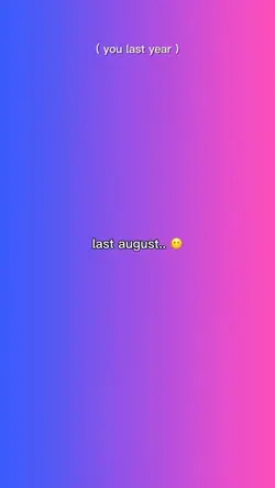last august