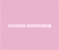 ACHTUNG SCHÖNHEIT 