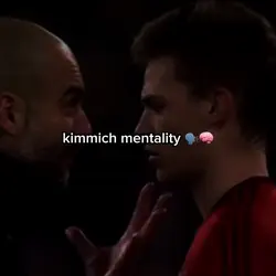 kimmich mentality ๐ฃ๐ง