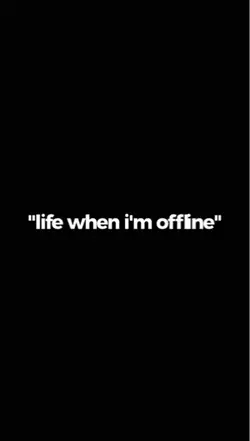 when i'm offline.