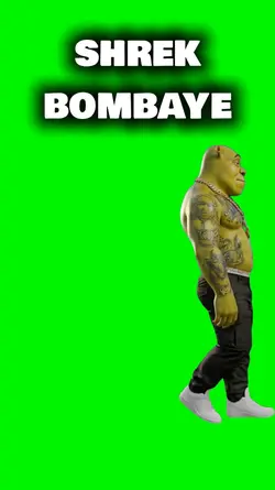SHREK BOMBAYE