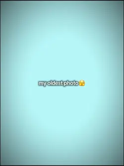 my oldest photo 