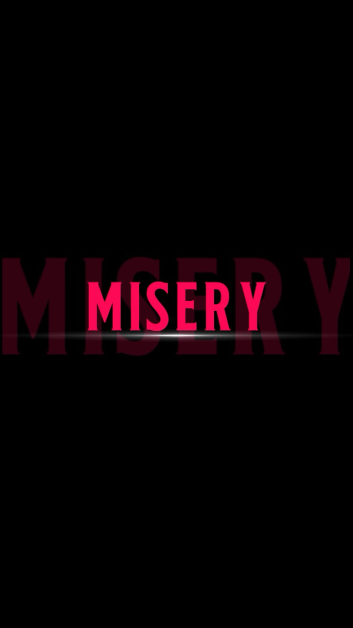 misery