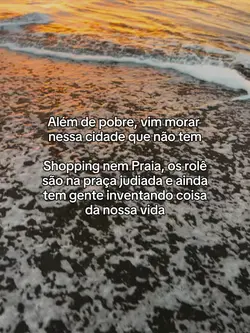 além de pobre vim