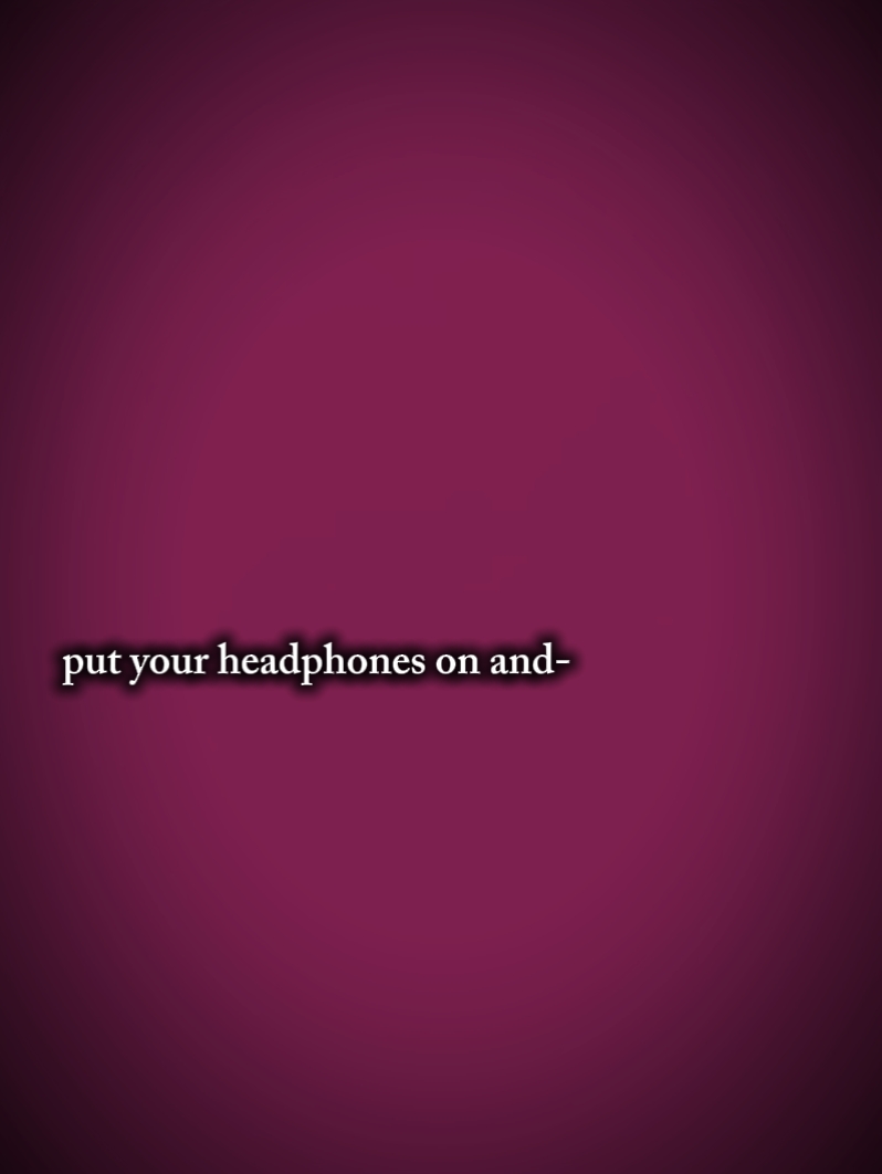 your headphones
