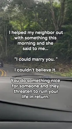 I helped my neighbor