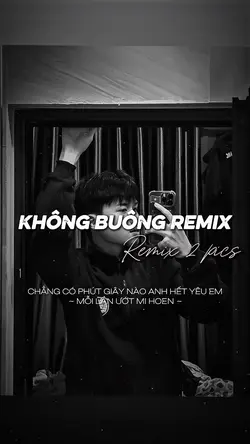 KHÔNG BUÔNG REMIX 