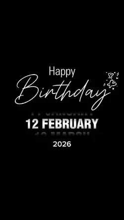 Birthday 12 FEBRUARY