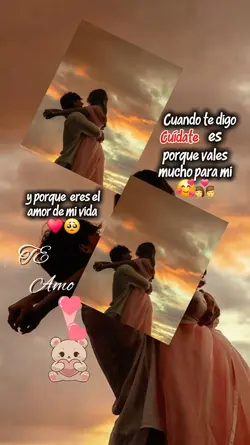Cuídate mi amor 
