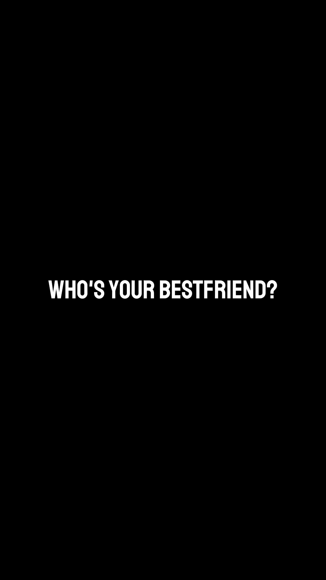 your bestfriend 
