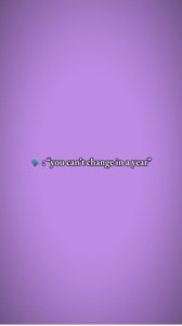 YouCantChangeInAYear