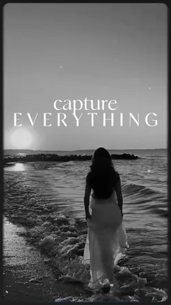 Capture everything 📸