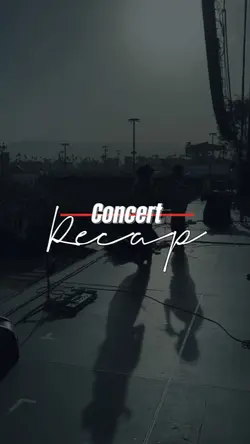 Concert Recap