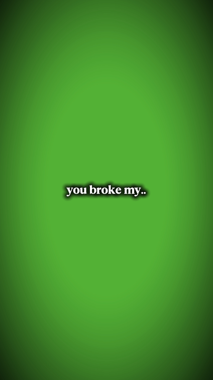 you broke my heart