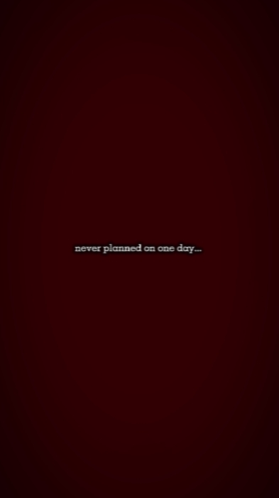 never planned on