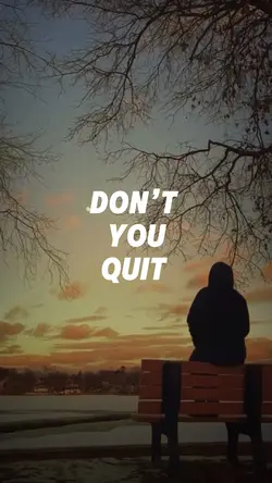 Don’t you quit 