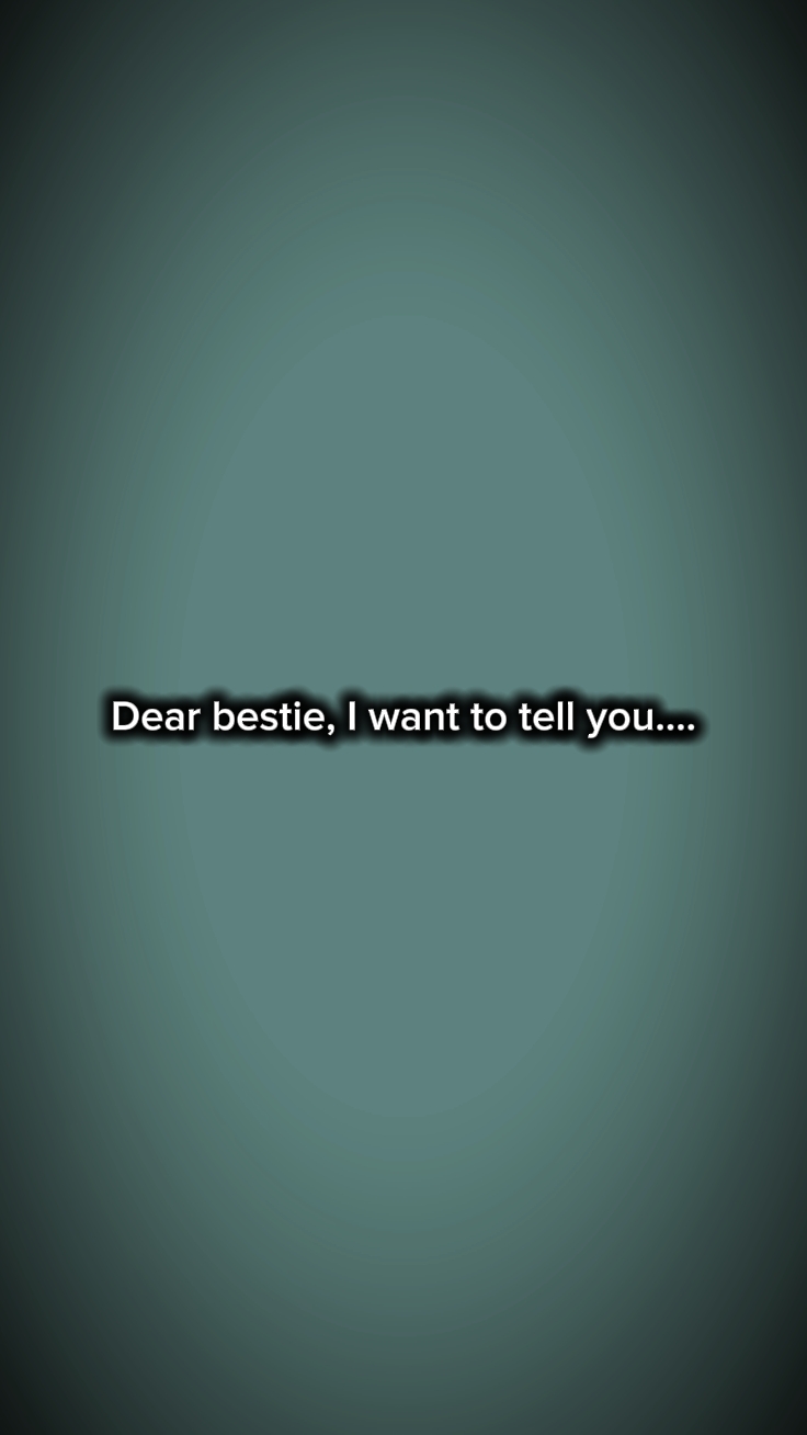 DEAR BESTIE 