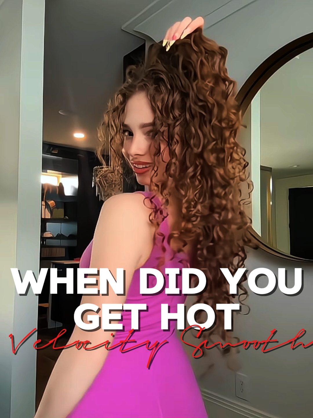 WHEN DID YOU GET HOT