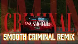 SMOOTH CRIMINAL Edit