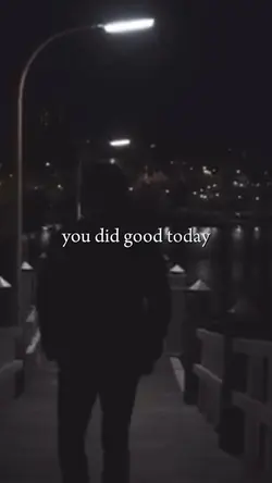 You did good today