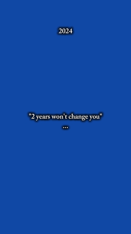 2yearwontchangeyou 