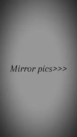 Mirror pics