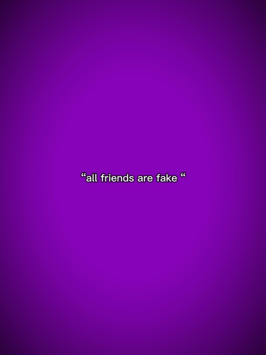 All friends are fake