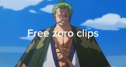 Zoro clips