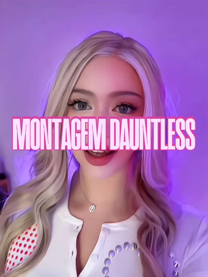 MONTAGEM DAUNTLESS