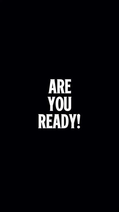 ARE YOU READY 