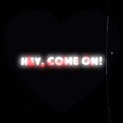 Hey Come On 