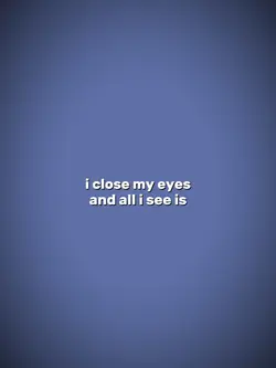 and all i see is you