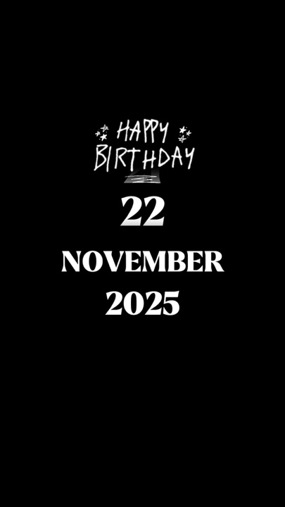 HBD 22 NOVEMBER 2025