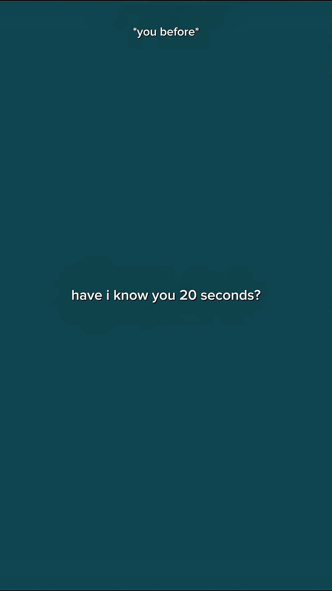 Howiknowyou20seconds