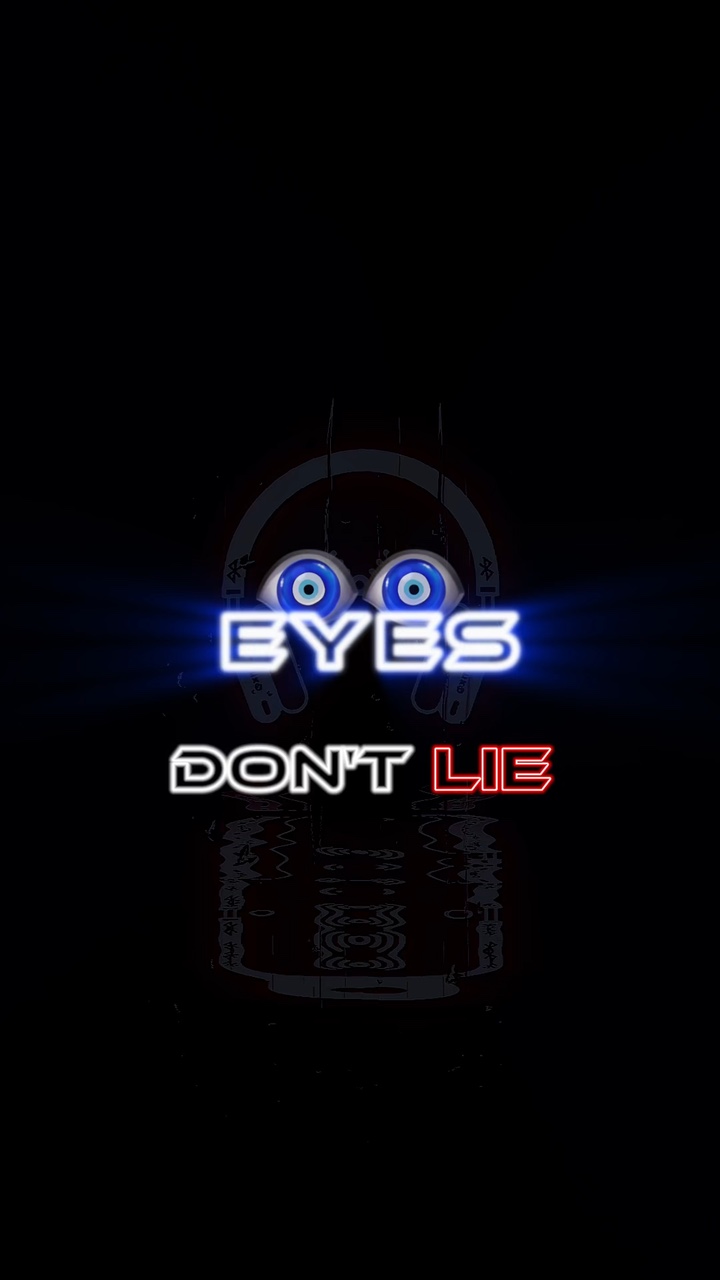 Eyes🧿🧿 Don't Lie