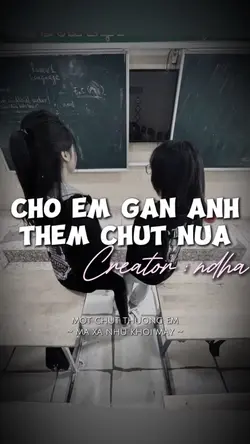 CHO EM GẦN ANH THÊM 