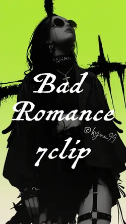 Bad Romance 7clip
