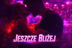 Jeszcze bliżej