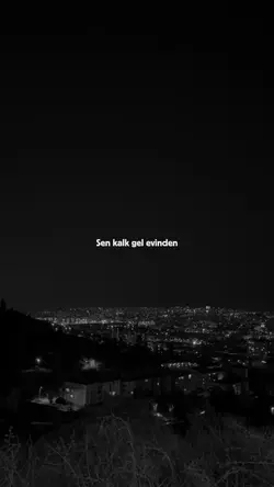 Sen kalk gel evinden