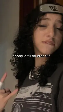 pq tú no eres tú 