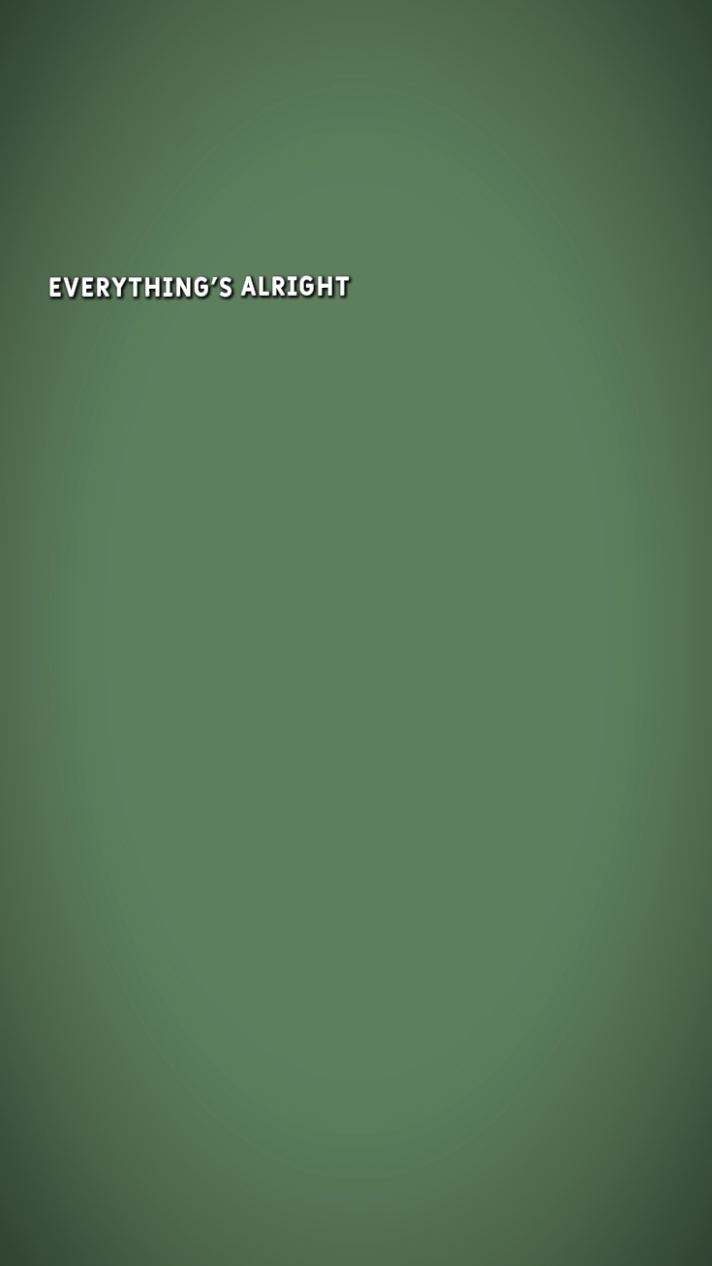 Everything's alright